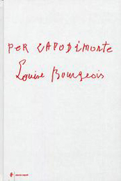 Per Capodimonte. Louise Bourgeos
