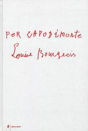 Per Capodimonte. Louise Bourgeos